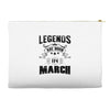 Legends Are Born In March Accessory Pouches