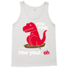 row your oh Tank Top