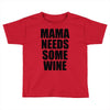 mamma needs some vino divertente Toddler T-shirt