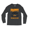 I'm Called Pappy  Because  I'm Way Too Cool To Be Called Grandfather Long Sleeve Shirts