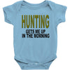 hunting gets me up Baby Bodysuit