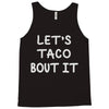 lets taco bout it Tank Top