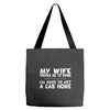 my wife drives me to drink i'll have to get a cab home Tote Bags