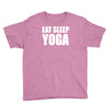 eat sleep yoga Youth Tee