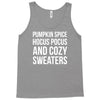 pumpkin spice hocus pocus and cozy sweaters Tank Top