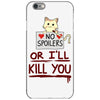 no spoilers... or i'll kill you iPhone 6/6s Case
