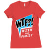 WTF! WİTH THE FAMILY Ladies Fitted T-Shirt