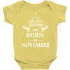 The best teachers are born in  November Baby Bodysuit