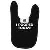 i pooped today Baby Bibs