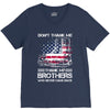 Veteran Don't Thank Me Thank My Brothers Who Never Came Back V-Neck Tee