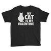 my cat is my valentine Youth Tee