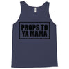 props to ya mama Tank Top