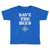 save the bees (2) Toddler T-shirt