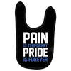 pain is temporary pride is forever Baby Bibs