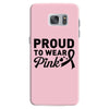 Proud To Wear Pink Samsung Galaxy S7