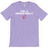 viva la unpredictability T-Shirt