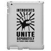 introverts Unite Separately in Your Own Homes iPad 3 and 4 Case