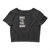 bike 'til you barf Crop Top