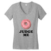 Donut Judge Me Women's V-Neck T-Shirt