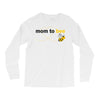 Mom to Bee Unknown Gender Long Sleeve Shirts