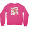 riots not diets Crewneck Sweatshirt