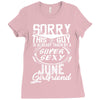This Guy Is Taken By A Super Sexy June Girlfriend Ladies Fitted T-Shirt
