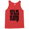 kiss me i'm irish or drunk or whatever t shirt st patricks day funny t Tank Top