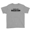 Always On Vacation Youth Tee