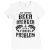 Just Another Beer Drinker With A Fishing Problem Ladies Fitted T-Shirt