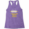 new mens womens kids eye got mad minion skills and stuff funny novelty Racerback Tank