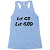 let go let god Racerback Tank