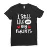 I Still Live With My Parents Ladies Fitted T-Shirt