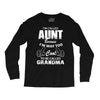 I'm Called Aunt Because I'm Way Too Cool To Be Called Grandma Long Sleeve Shirts