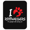 I Love Rottweilers Its People Who Annoy Me Mousepad