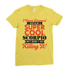 i never dreamed i would be a super cool scorpio but here i am killing Ladies Fitted T-Shirt