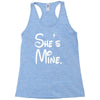 she's mine Racerback Tank