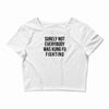 surely not everybody was kung fu fighting Crop Top