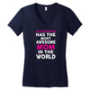 My Daughter Has The Most Awesome Mom In The World Women's V-Neck T-Shirt