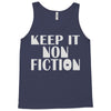 keep it nonfiction Tank Top