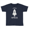 need space Toddler T-shirt