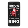 i know when those sleigh bells ring iPhone 7 Plus Case