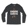 endure and survive Long Sleeve Shirts