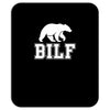 bilf, bear i'd like to Mousepad