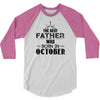 The Best Father Was Born In October 3/4 Sleeve Shirt