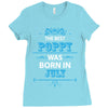 The Best Poppy Was Born In July Ladies Fitted T-Shirt