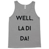 well, la di da Tank Top