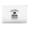 This Is What A Bad Ass Sister Looks Like Accessory Pouches