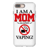 I Am A Mom Against Vaping iPhone 8 Plus