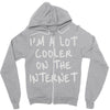 i'm a lot cooler on the internet Zipper Hoodie