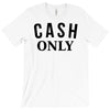 cash only T-Shirt